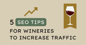 featured image for wine blog_5 SEO tips for wineries blog post