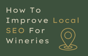 Tips to Improve Local SEO for Wineries